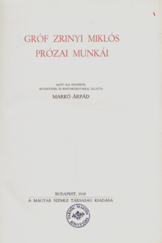 Mark� �rp�d - Gr�f Zr�nyi Mikl�s pr�zai munk�i