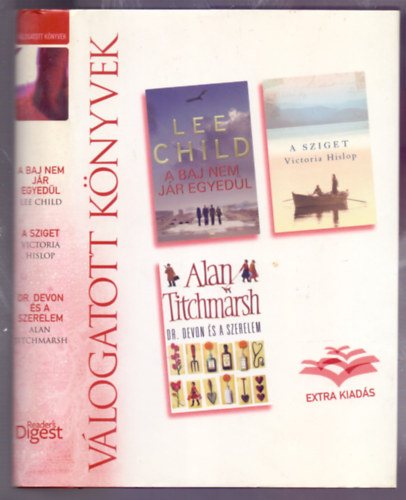 Victoria Hislop - Lee Child - Alan Titchmarsh - A baj nem jr egyedl - A sziget - Dr. Devon s a szerelem (Reader's Digest Extra kiads)