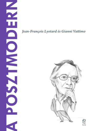 Teresa Onate, Brais G. Arribas - A posztmodern - Jean-Francois Lyotard és Gianni Vattimo