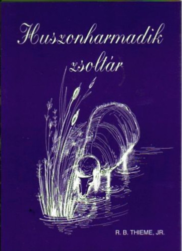 R. B. Thieme JR. - Huszonharmadik zsoltár