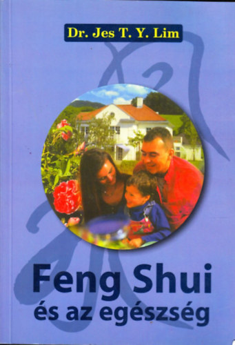 Dr. Jes T.Y. Lim - Feng Shui s az egszsg
