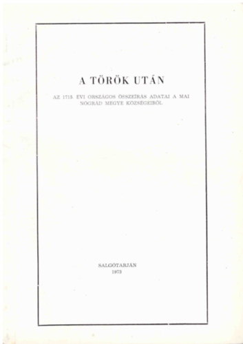 Schneider Mikls - A trk utn (Az 1715. vi orszgos sszers adatai a mai Ngrd megye kzsgeirl)