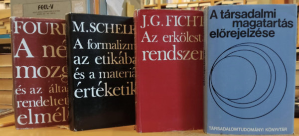 Charles Fourier, M. Scheler, J. G. Fichte, V.A. Jadov - 4 db filozfiai knyv: A ngy mozgs s az ltalnos rendeltetsek elmlete + A formalizmus az etikban s a materilis rtketika + Az erklcstan rendszere + A trsadalmi magatarts elrejelzse