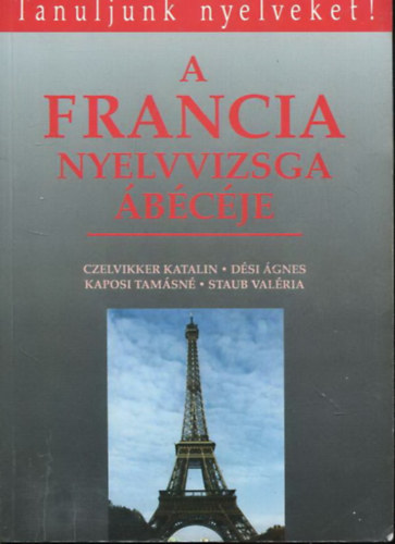 Czelvikker-D�si-Kaposi-Staub - A francia nyelvvizsga �b�c�je