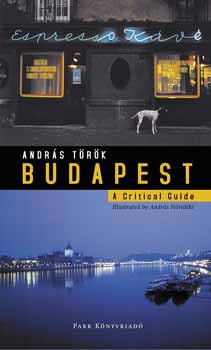 T�r�k Andr�s - Budapest - A Critical Guide /angol nyelv�/