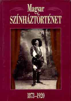 Gajdó Tamás - Magyar színháztörténet 1873-1920