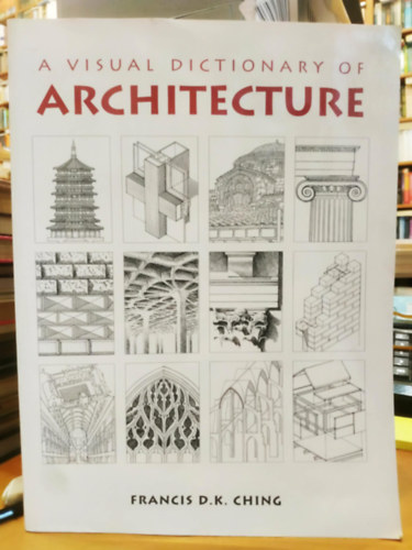 Francis D. K. Ching - A Visual Dictionary of Architecture