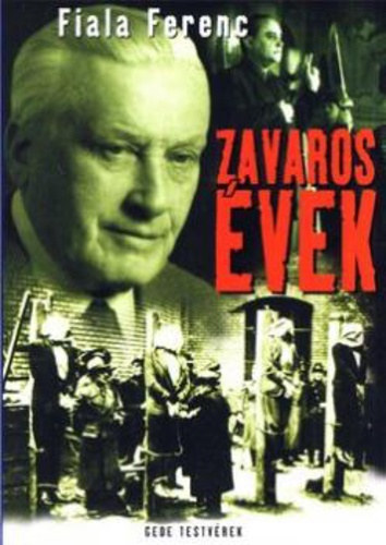 Fiala Ferenc - Zavaros vek
