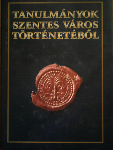 Labádi Lajos (szerk.) - Tanulmányok Szentes város történetéből