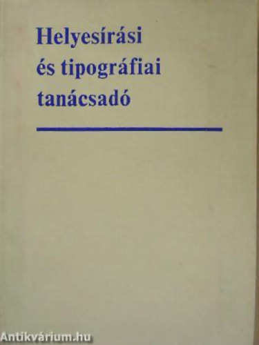 Szemere Gyula - Deme László - Fábián Pál - Helyesírási és tipográfiai tanácsadó - Második, javított és bővített kiadás