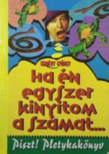 Kemny Gyrgy - Ha n egyszer kinyitom a szmat