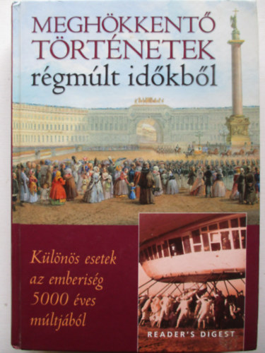 Meghökkentő történetek régmúlt időkből