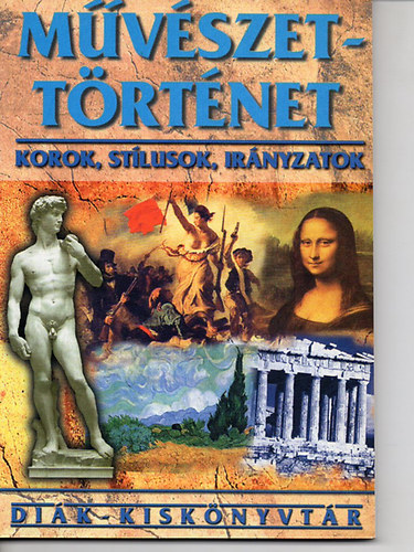 Horv�th T�nde (szerk.) - M�v�szett�rt�net (Korok, st�lusok, ir�nyzatok)
