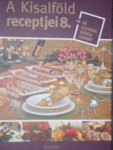 Nyerges Csaba (szerk.) - Az nnepek zei - A Kisalfld receptjei 8.