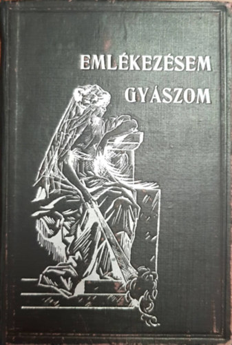 Emlkezsem, gyszom
