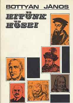 Botty�n J�nos - Hit�nk h�sei