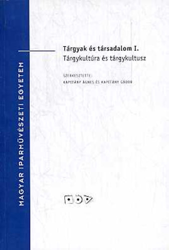 Kapitny gnes; Kapitny Gbor - Trgyak s trsadalom I. Trgykultra s trgykultusz
