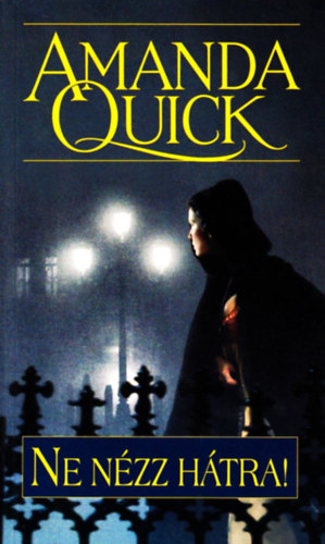 Amanda Quick - Ne nézz hátra!