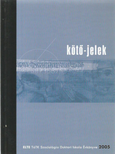 Kt-jelek 2005 - ELTE TTK Szociolgia Doktori iskola vknyve 2005