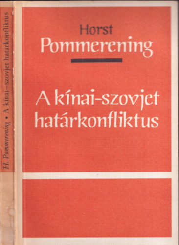Horst Pommerening - A kínai-szovjet határkonfliktus - számozott, zárt kiterjesztésű kiadvány