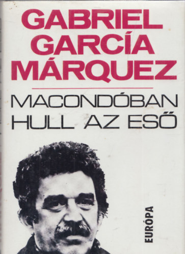 Gabri Garcia M�rquez - Macond�ban hull az es�