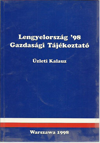 Lengyelorszg '98 gazdasgi tjkoztat - zleti kalauz