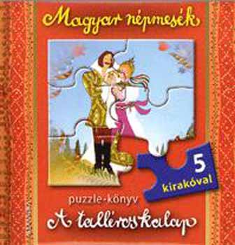 Gyuricza Eszter (fszerk.) - A tallros kalap - Magyar npmesk