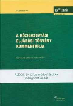 Kilnyi Gza (szakmai szerk.) - A Kzigazgatsi Eljrsi Trvny vgrehajtsi kormnyrendeletei