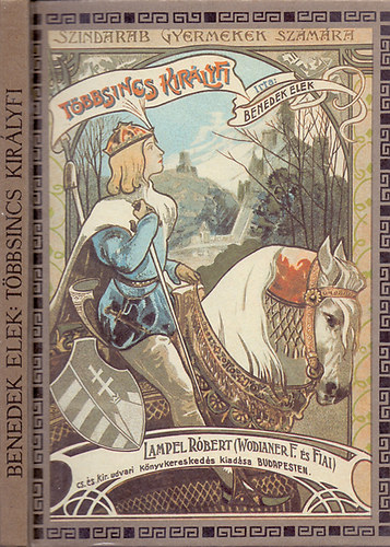 Benedek Elek - Tbbsincs kirlyfi - Magyar npmese hrom felvonsban (reprint)