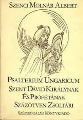 Szenci Moln�r Albert - Psalterium Ungaricum