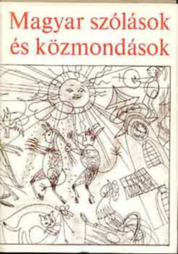 O. Nagy Gbor - Magyar szlsok s kzmondsok (A-Z, TELJES KIADS) 4. kiads