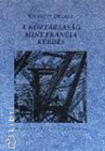 Chantal Delsol - A kztrsasg mint francia krds