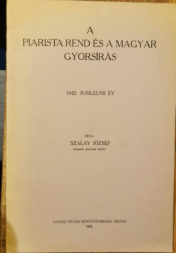 Szalay Jzsef - A piarista rend s a magyar gyorsrs