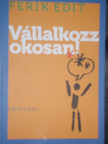 Ferik Edit - Vllalkozz okosan!