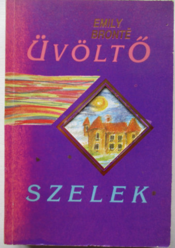 Emily Bronte - Üvöltő szelek