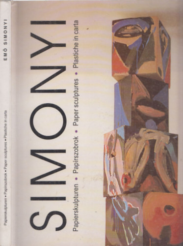 Em� Simonyi: Papierskulpturen - Pap�rszobrok - Paper sculptures - Plastiche in carta