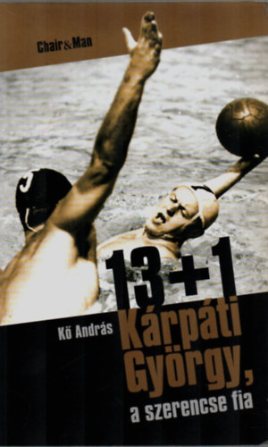 K Andrs - 13+1 Krpti Gyrgy, a szerencse fia