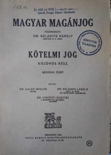 Dr. Ujlaki Mikls, Dr. Kelemen Lszl, Dr. Vincenti Gusztv - Magyar magnjog - Ktelmi jog. (Klns rsz, negyedik fzet)
