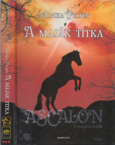 Monika Felten - A majk titka - Ascalon, a mgikus paripa