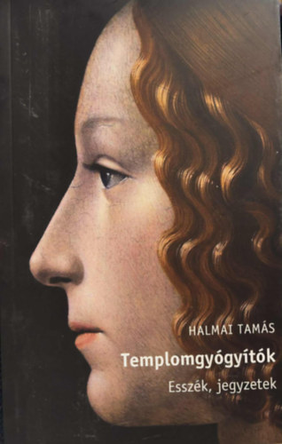Halmai Tam�s - Templomgy�gy�t�k - Essz�k, jegyzetek