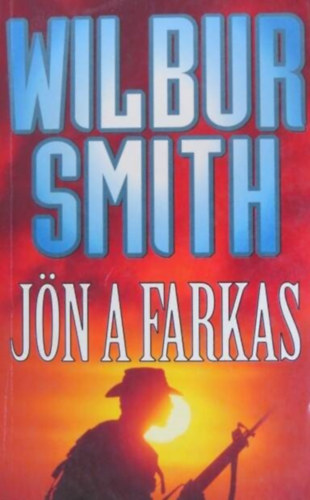 Wilbur Smith, Jurcsik Erzs�bet (szerk.), Kaposi Tam�s (ford.) - J�n a farkas (Cry Wolf) - Kaposi Tam�s ford�t�sa
