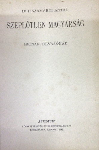 dr Tiszamarti Antal - Szepltlen magyarsg (rnak, olvasnak)