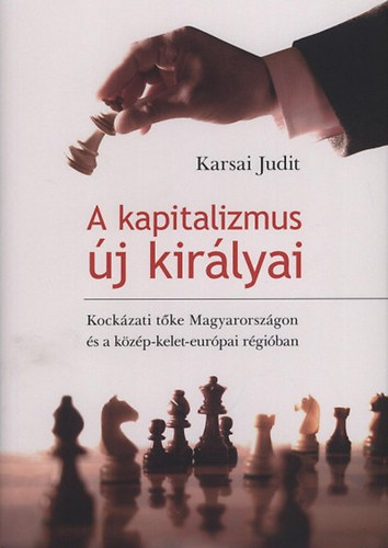 Karsai Judit - A kapitalizmus j kirlyai