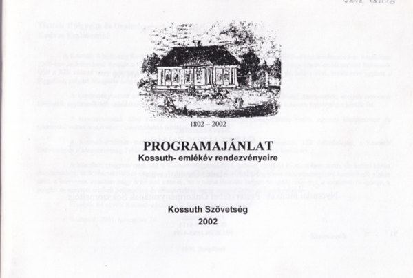 Gavlik Istv�n (�ssze�ll�totta) - Programaj�nlat Kossuth-eml�k�v rendezv�nyeire 1802-2002.