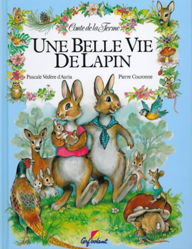 Pascale Vedere d'Auria, Pierre Couronne - Une belle vie de lapin (J let egy nylnak francia nyelven)