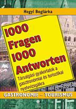Hegyi Boglárka - 1000 Fragen 1000 Atworten-Gasztronómiai és turisztikai nyelvvizsgákra