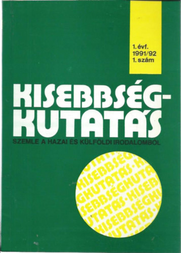 Kisebbs�gkutat�s (Szemle a hazai �s k�lf�ldi irodalomb�l) 1. �vf. 1. sz�m 1991/92