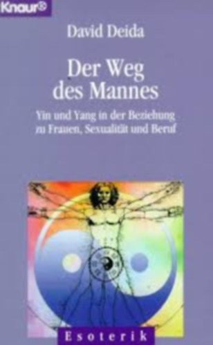 David Deida - Der Weg des Mannes. Yin und Yang in der Beziehung zu Frauen, Sexualitt und Beruf