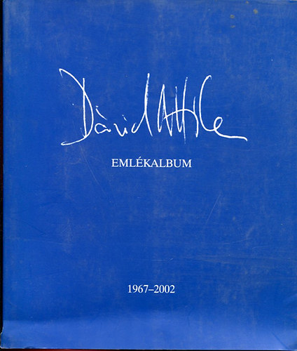 SZERKESZT Dvid Csaba - Dvid Attila Emlkalbum - 1967-2002