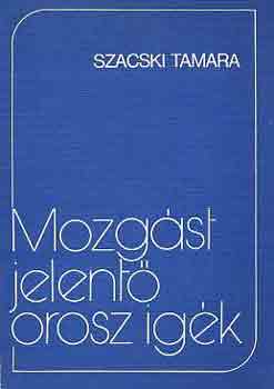 Szacski Tamara - Mozgást jelentő orosz igék